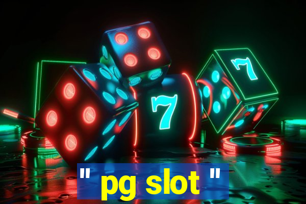 '' pg slot ''