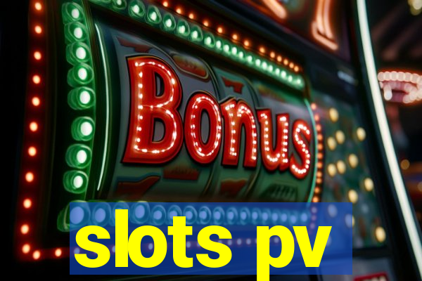 slots pv