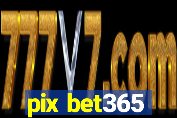 pix bet365