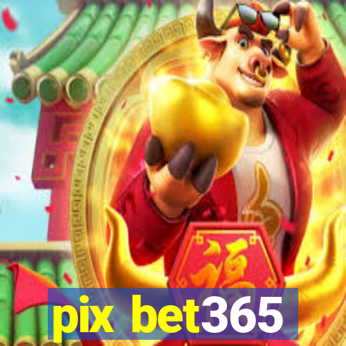 pix bet365