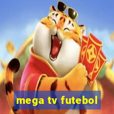 mega tv futebol