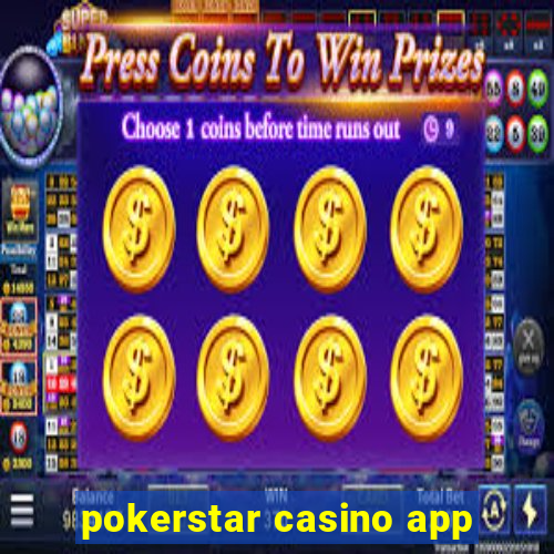 pokerstar casino app