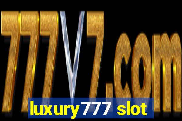 luxury777 slot