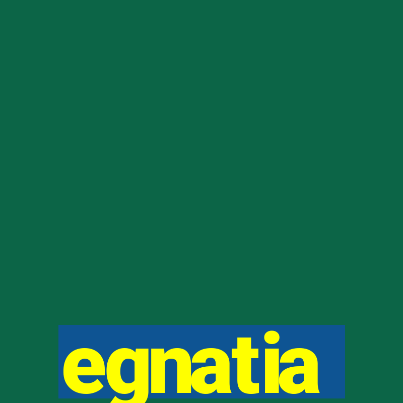 egnatia