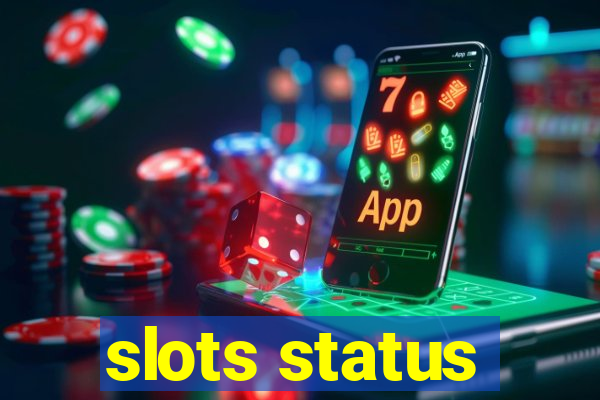 slots status