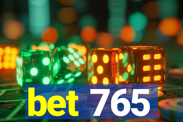 bet 765