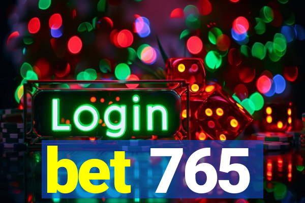 bet 765