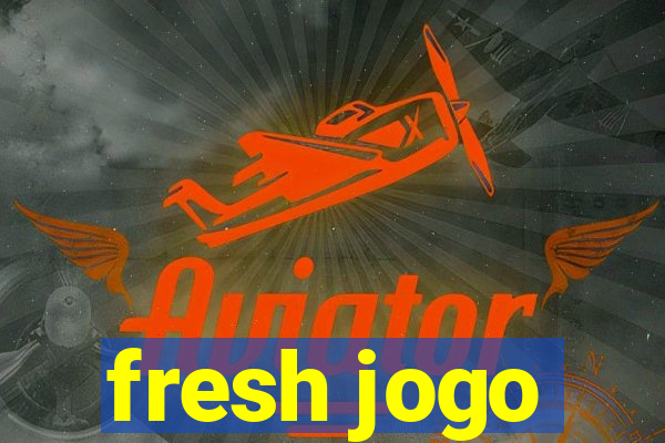 fresh jogo