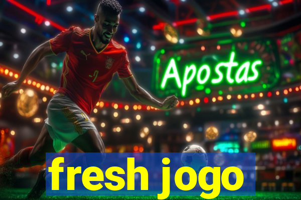 fresh jogo