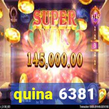 quina 6381