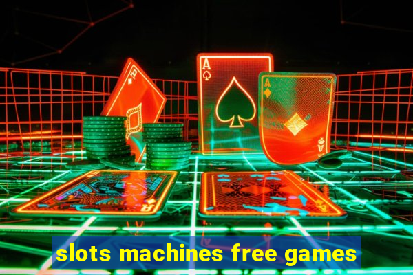 slots machines free games