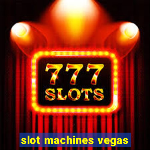 slot machines vegas