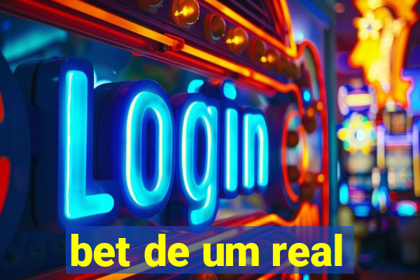 bet de um real