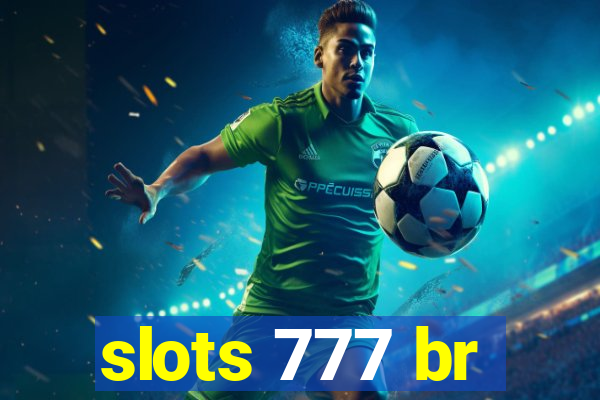 slots 777 br