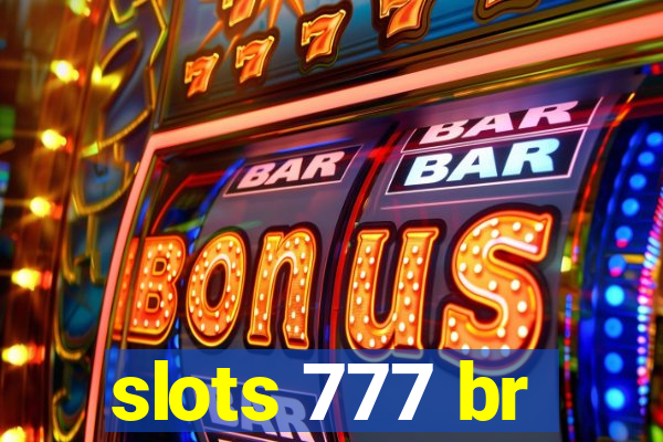 slots 777 br