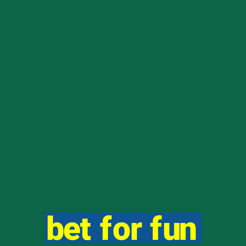 bet for fun