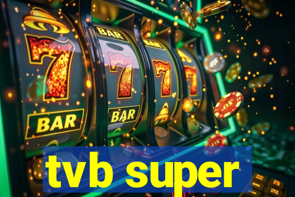 tvb super