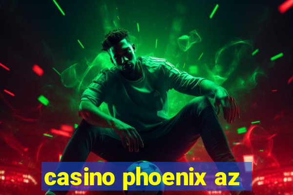 casino phoenix az