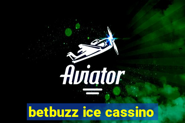 betbuzz ice cassino