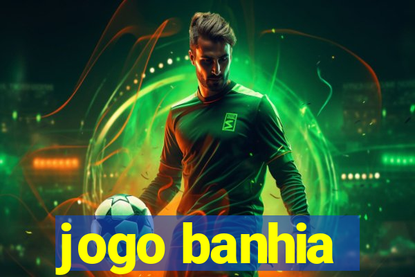 jogo banhia