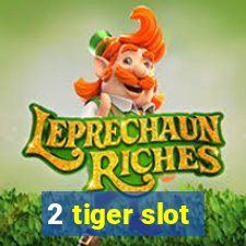 2 tiger slot