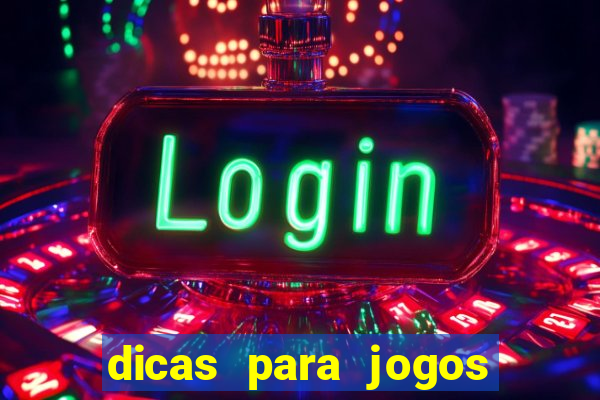 dicas para jogos de hoje