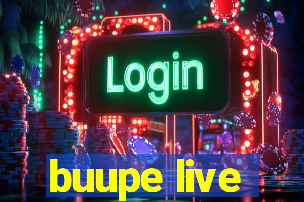 buupe live