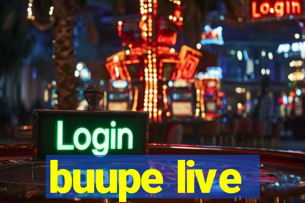 buupe live