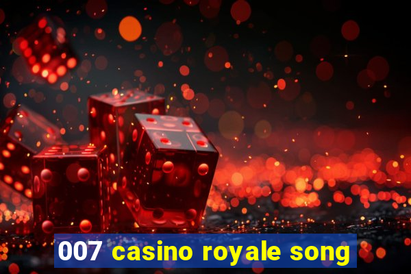 007 casino royale song