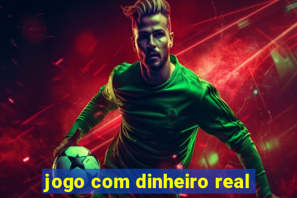 jogo com dinheiro real