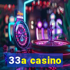 33a casino