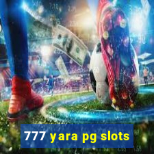 777 yara pg slots