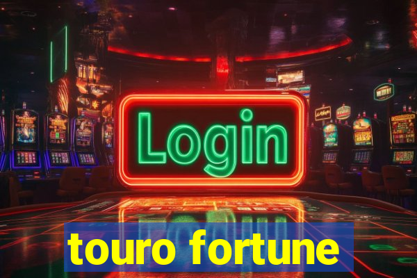 touro fortune