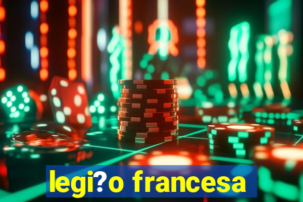 legi?o francesa