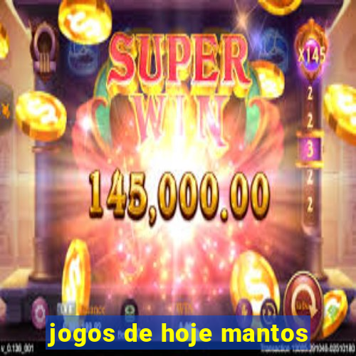 jogos de hoje mantos