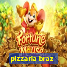 pizzaria braz