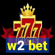 w2 bet