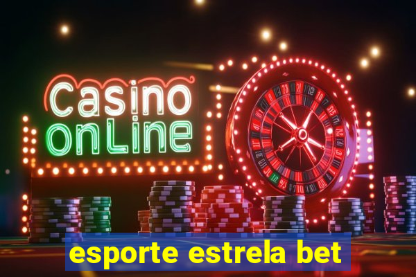 esporte estrela bet