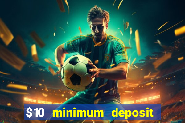 $10 minimum deposit australian casinos