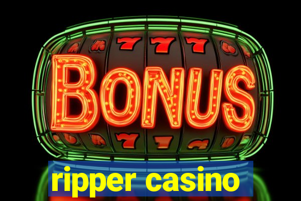 ripper casino