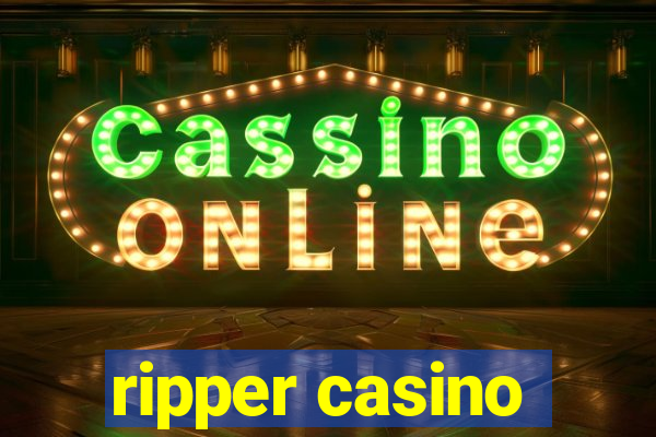 ripper casino