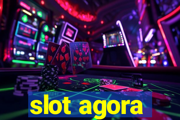 slot agora