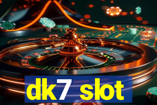 dk7 slot