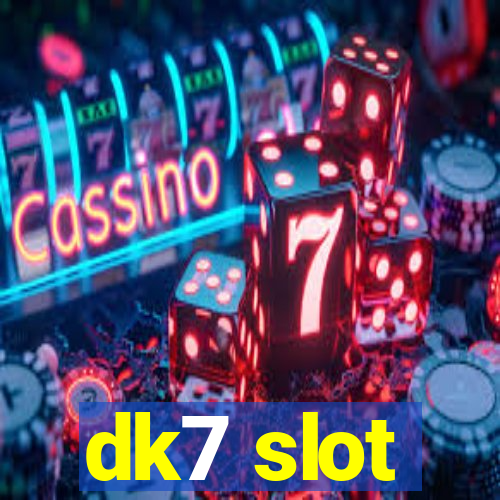 dk7 slot