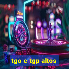 tgo e tgp altos