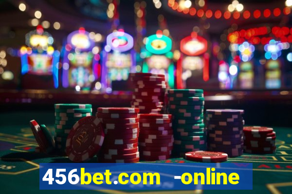 456bet.com -online slots casino