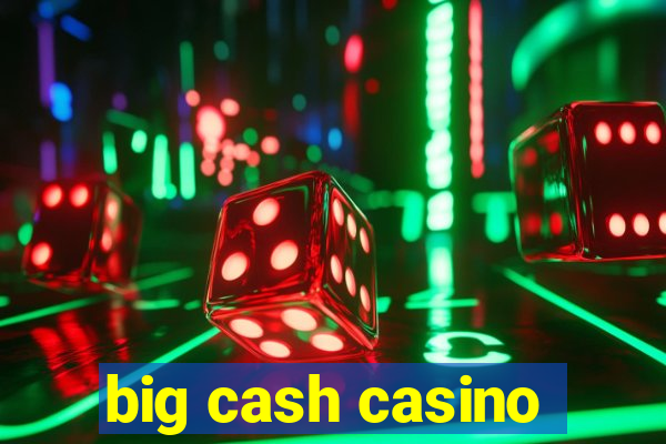 big cash casino