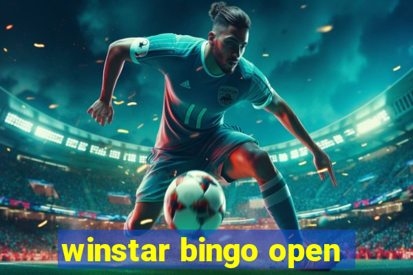 winstar bingo open