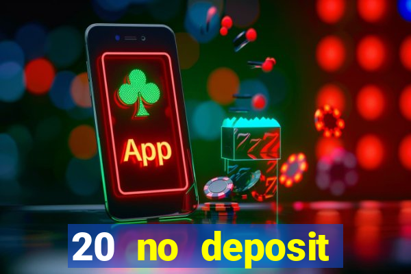 20 no deposit bonus casino