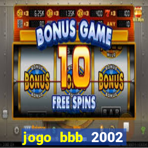 jogo bbb 2002 download android